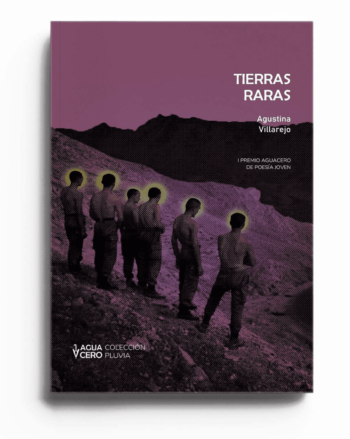 Tierras raras, de Agustina Villarejo mereció el I Premio Aguacero de Poesía Joven 2023 de Aguacero Ediciones.