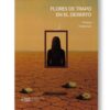 Comprar Flores de trapo en el desierto de Paulina Vinderman (Buenos Aires, 1944). El último libro de una de las poetas más importantes de la literatura hispanoamericana contemporánea.