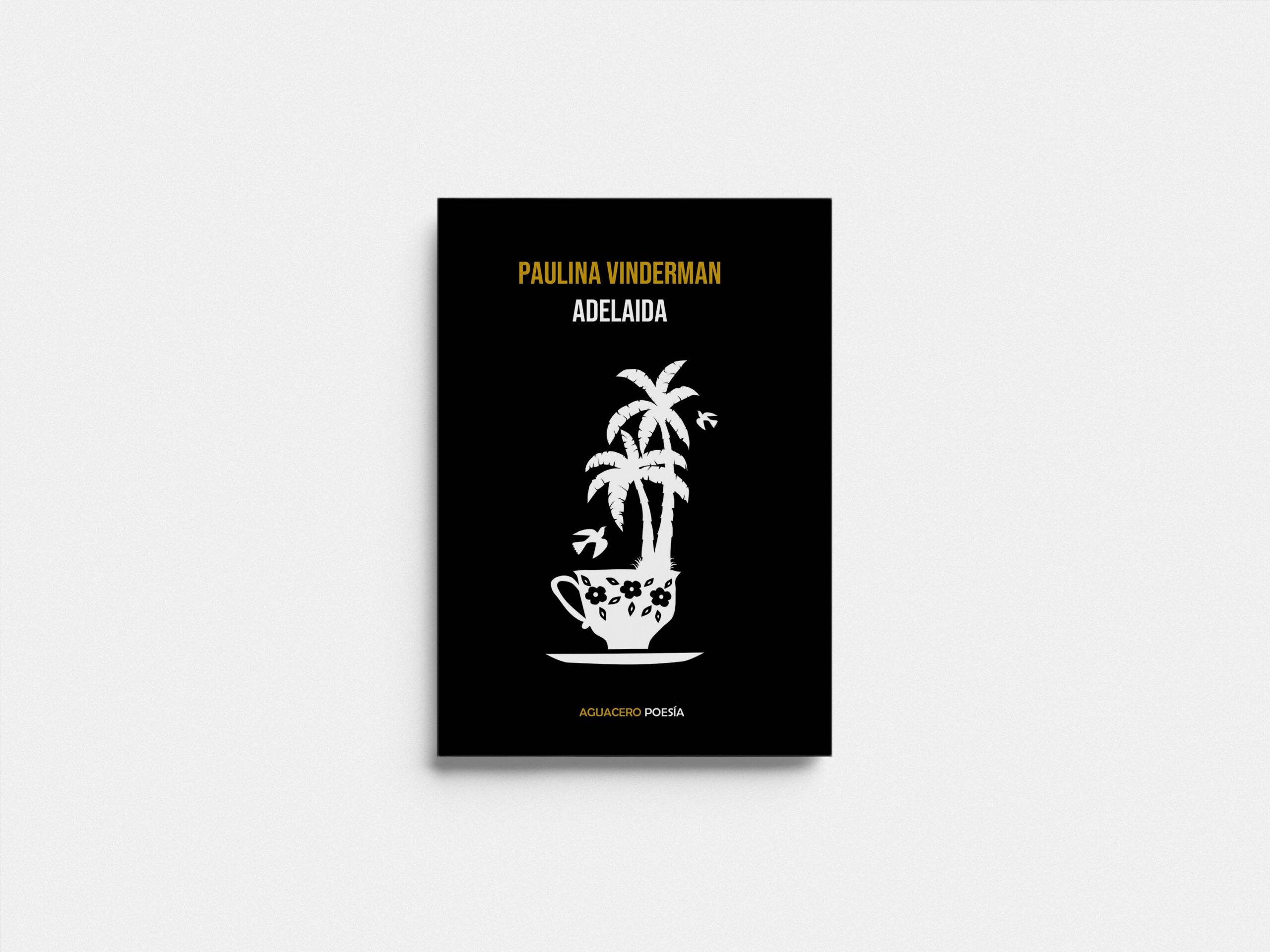 Adelaida de Paulina Vinderman. Segunda edición. Publicado por Aguacero Ediciones.