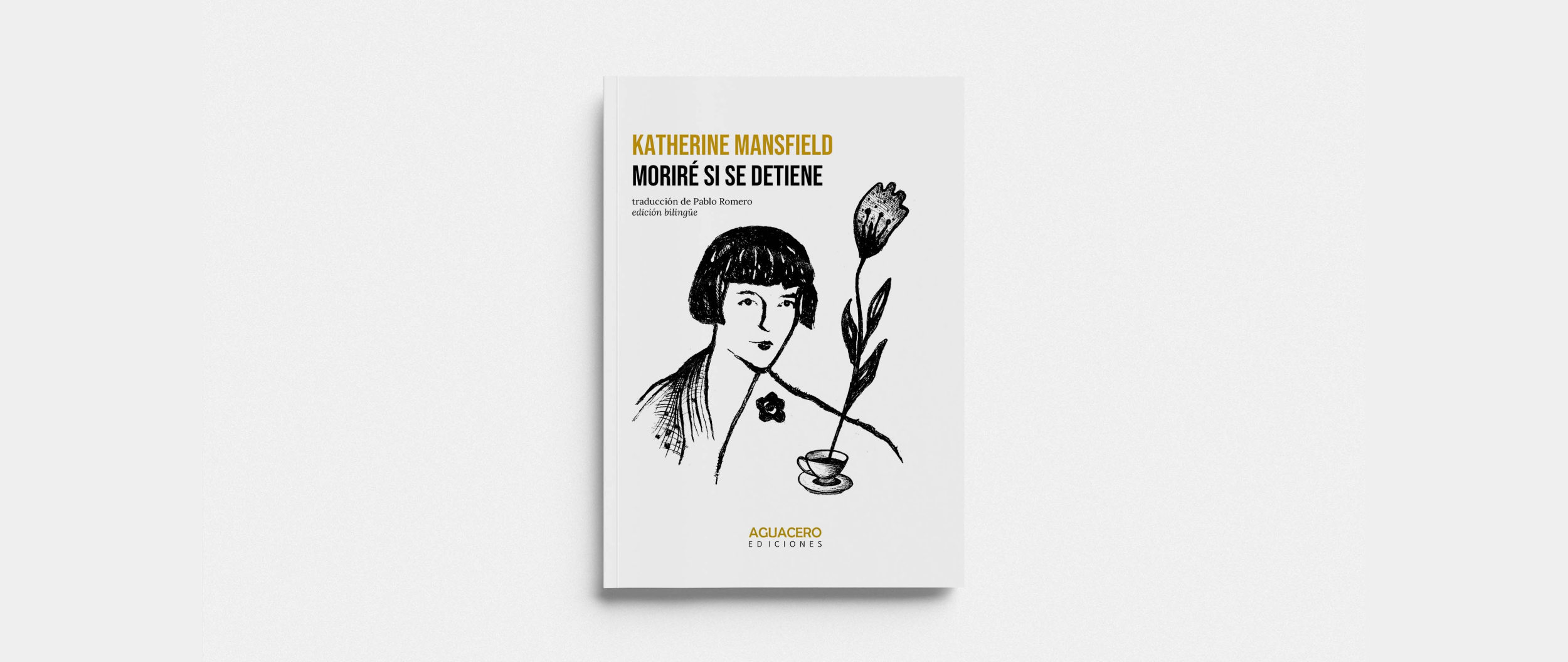 Moriré si se detiene, Katherine Mansfield. Traducción de Pablo Romero