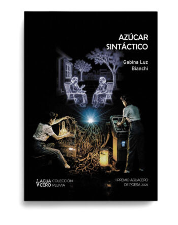 Azúcar sintáctico, de Gabina Luz Bianchi. I Premio Aguacero de poesía joven 2025