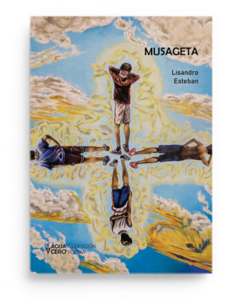 Musageta de Lisandro Esteban (Tucumán, 2004). Poeta de Tucumán. Publicado por Aguacero Ediciones